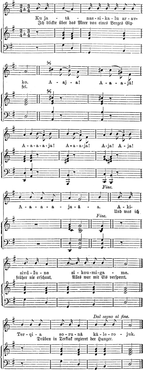 Ich blickte über das Meer
  von eines Berges Gipfel. Und was ich früher nie erschaut, Alles war mit Eis
  versperrt. Drüben in Terkiak regieret der Hunger.